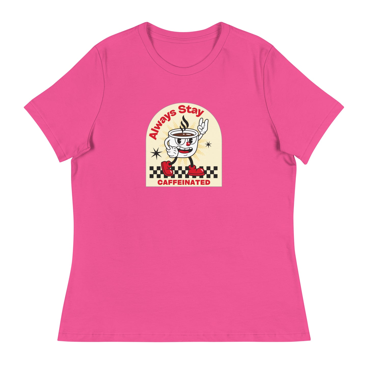 Always Stay Caffeinated coffee lover Women's Relaxed T-Shirt