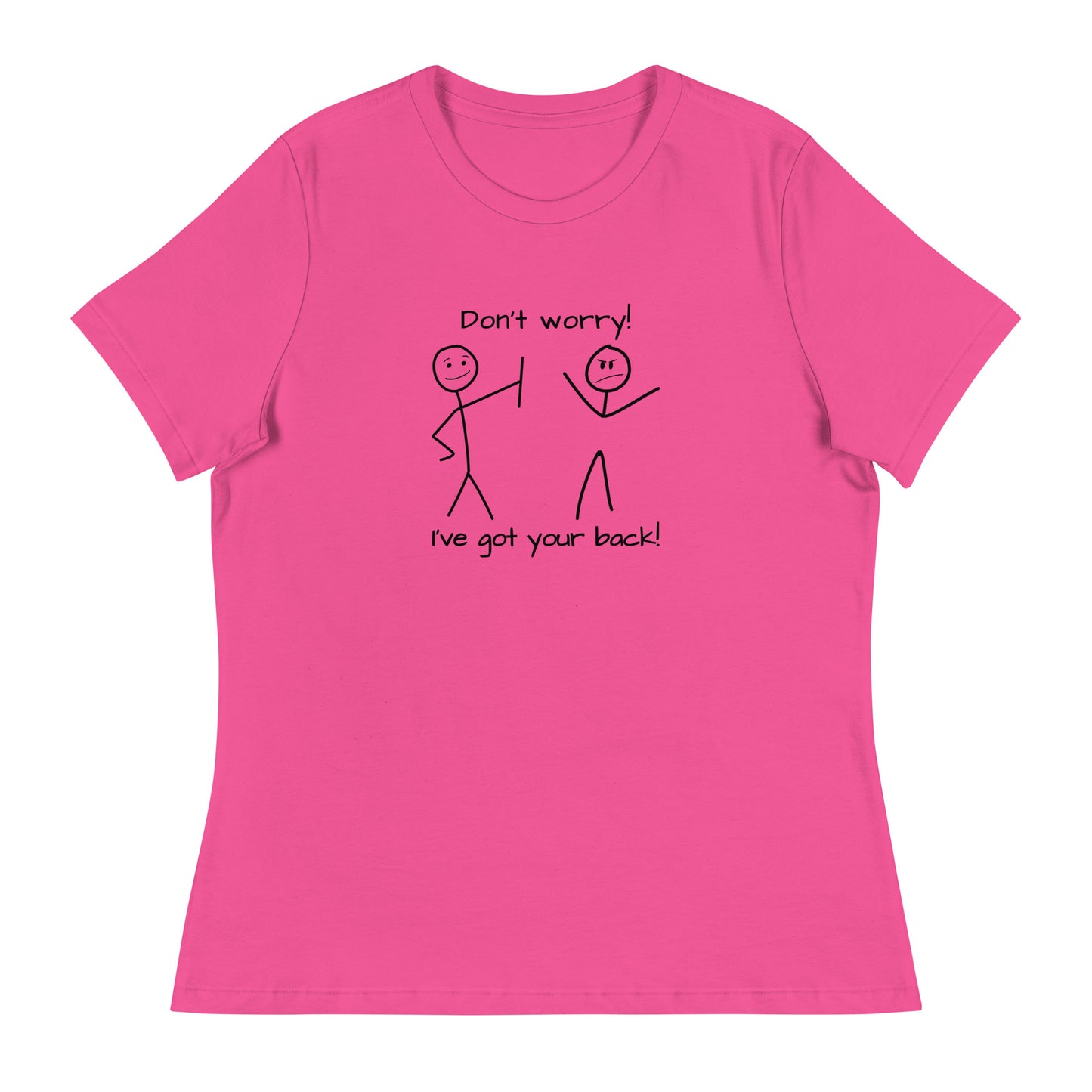 Don't worry. I've got your back! Women's Relaxed T-Shirt