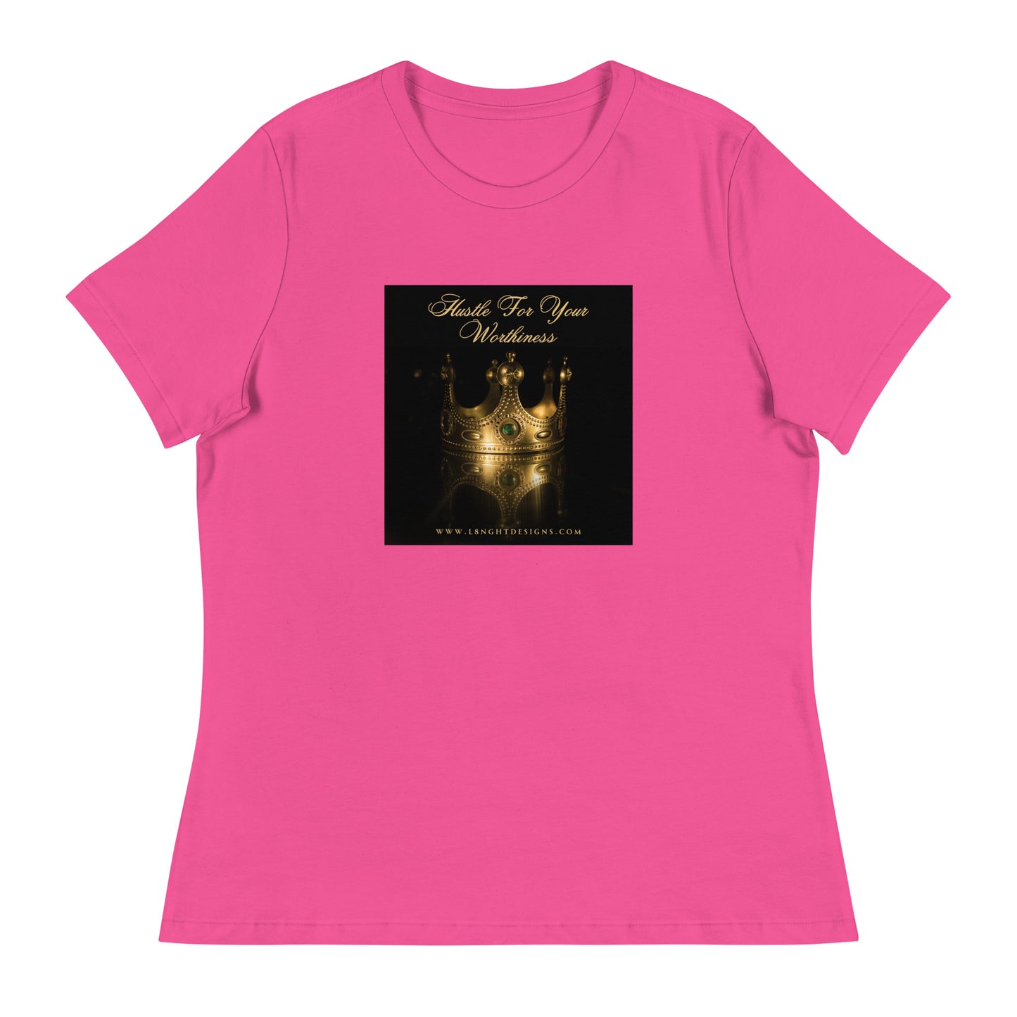 Hustle For Your Worthiness Women's Relaxed T-Shirt