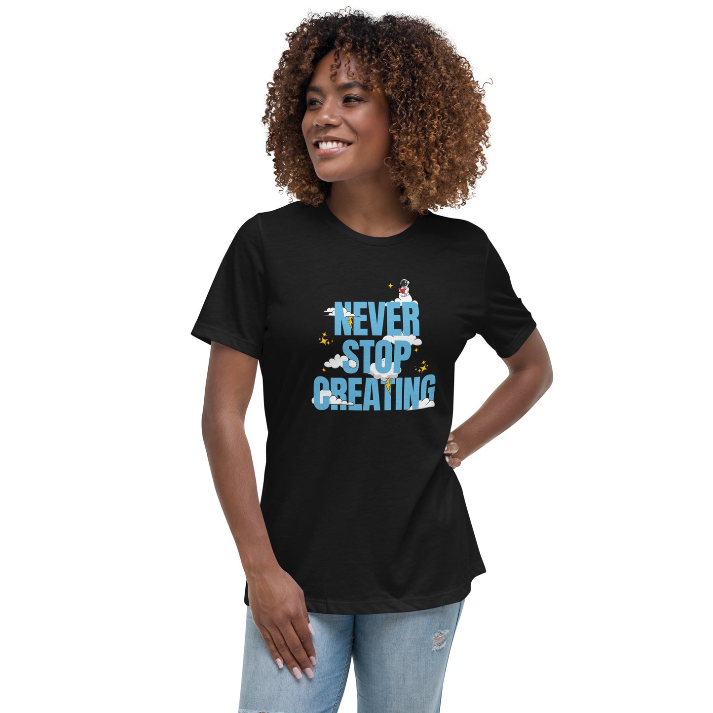 NEVER Stop Creating Women's Relaxed T-Shirt