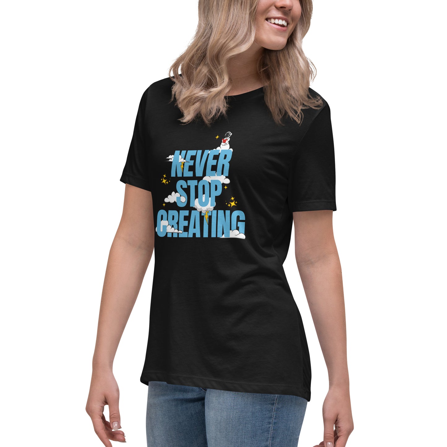 NEVER Stop Creating Women's Relaxed T-Shirt
