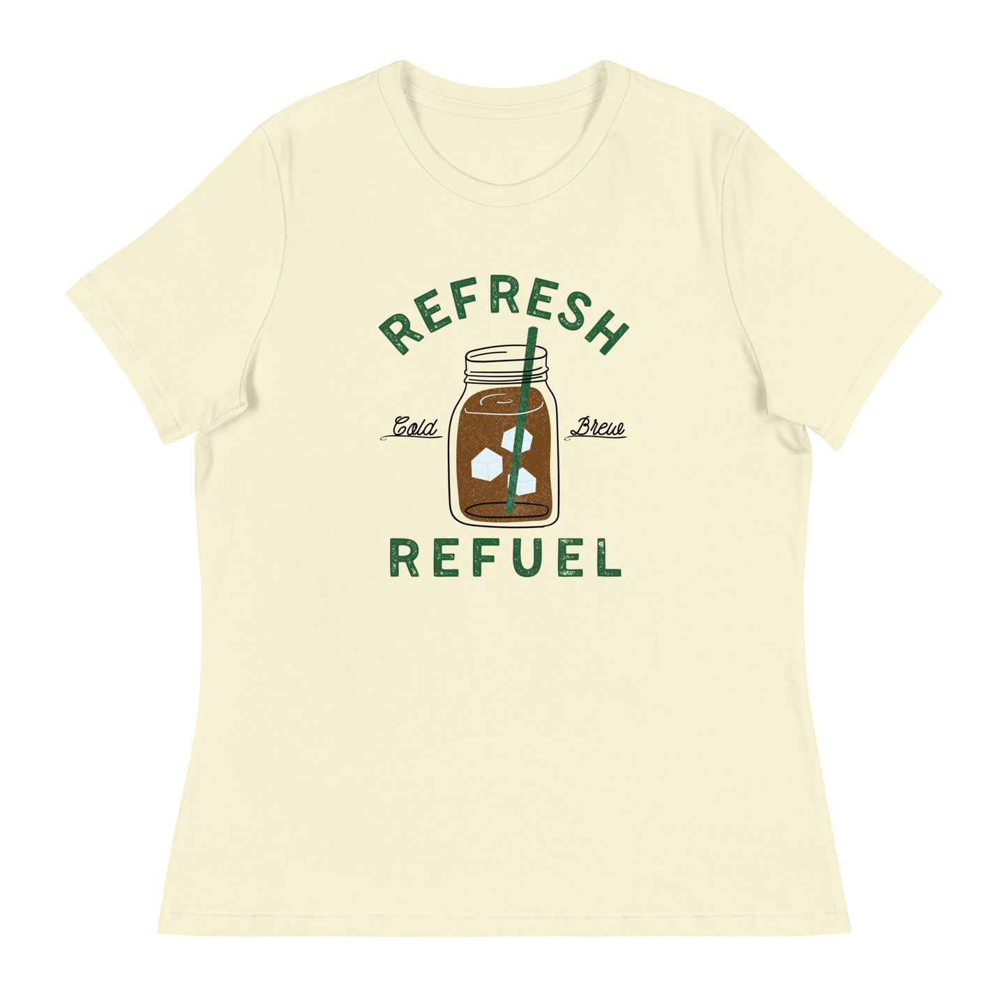 Coffee Cold Brew Refresh Refuel Women's Relaxed T-Shirt