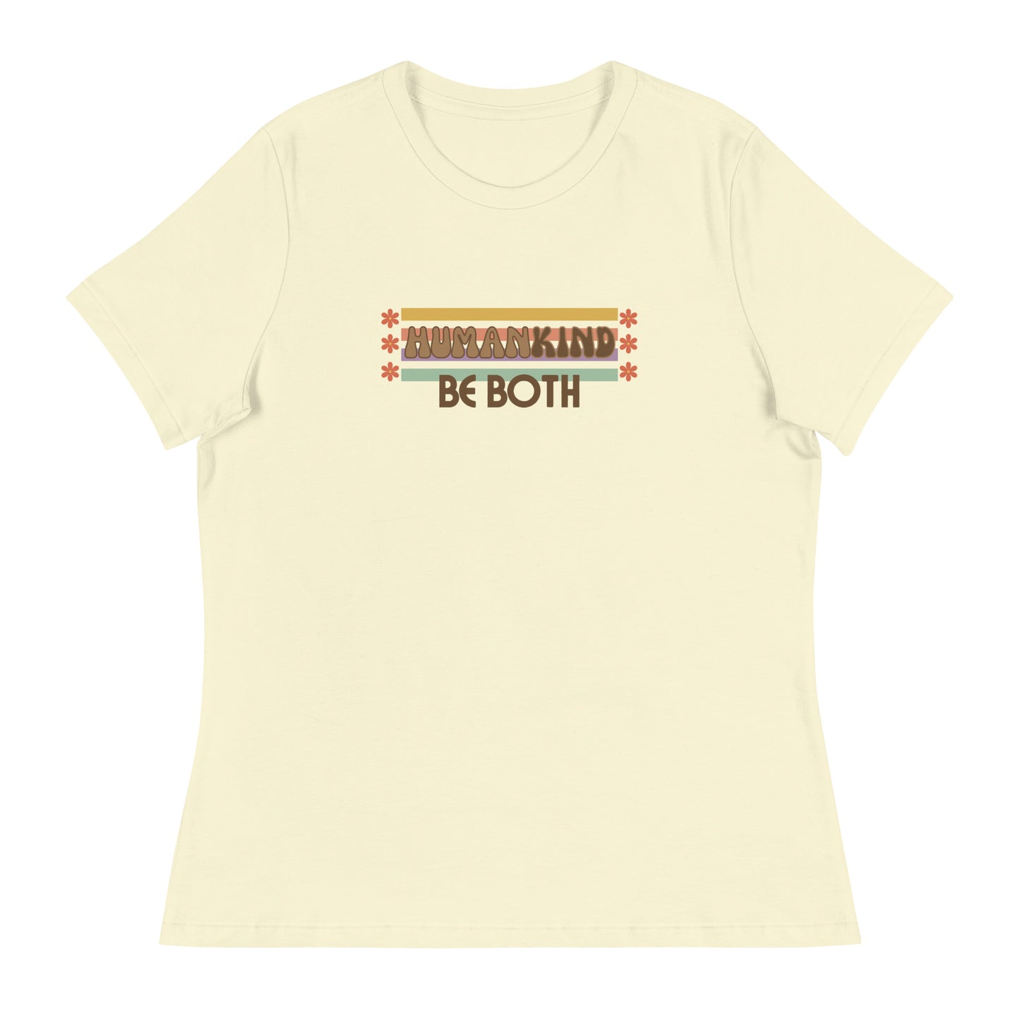 Be human. Be kind. Be BOTH. Women's Relaxed T-Shirt