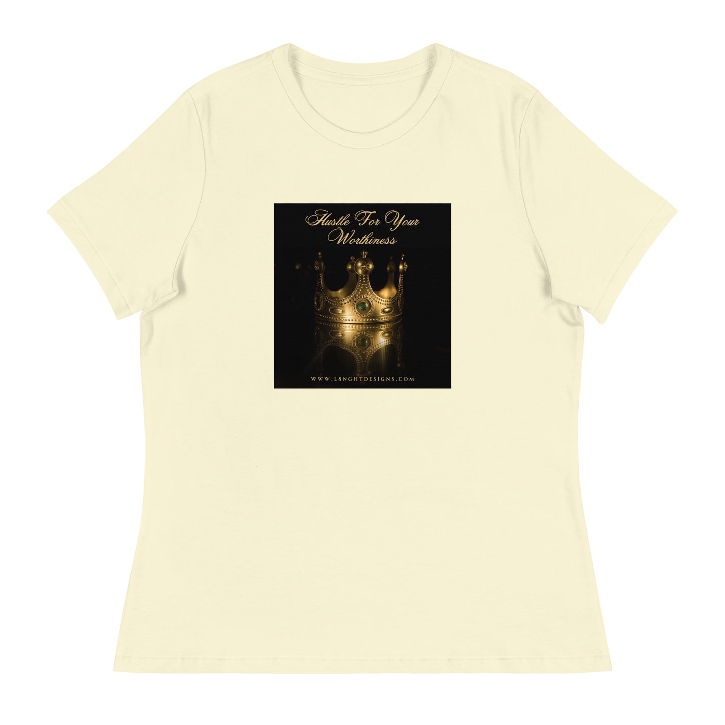 Hustle For Your Worthiness Women's Relaxed T-Shirt