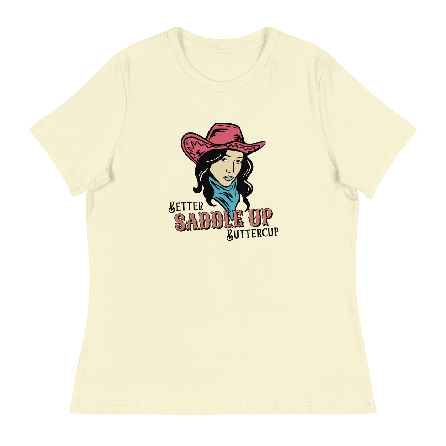 Better SADDLE UP Buttercup Women's Relaxed T-Shirt
