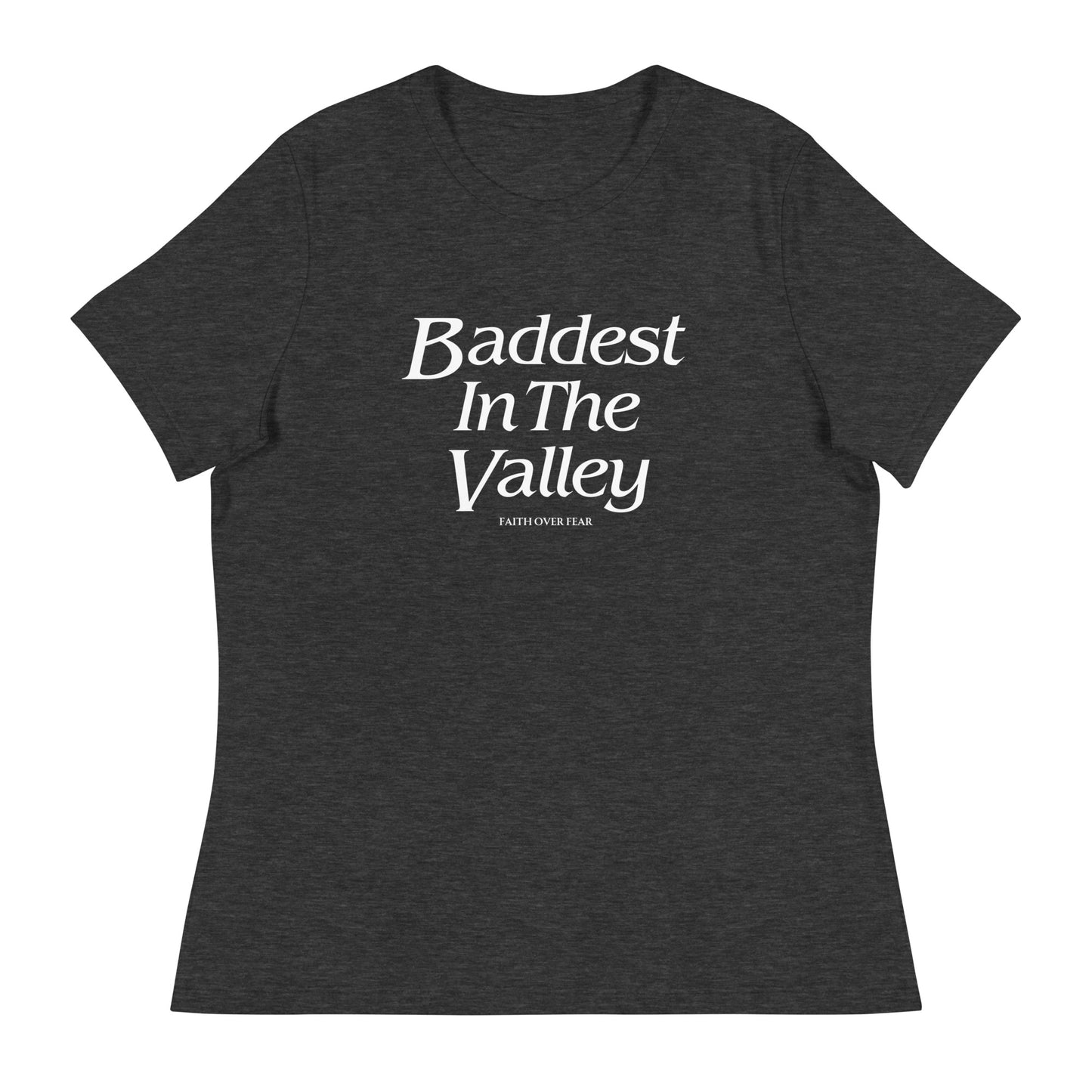 Baddest MF In The Valley Women's Relaxed T-Shirt