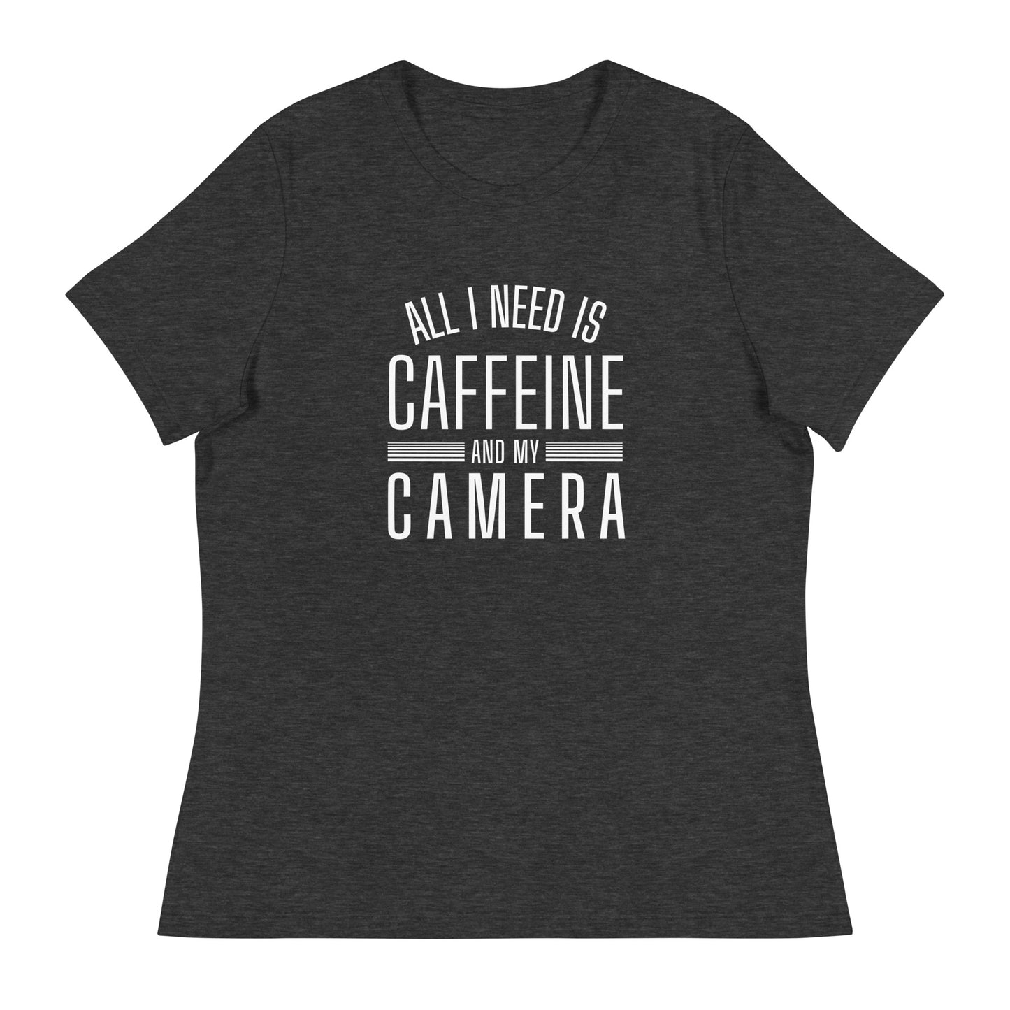 Caffeine and my Camera Women's Relaxed T-Shirt