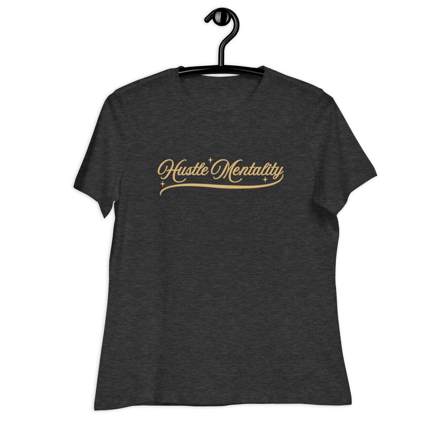 Hustle Mentality Women's Relaxed T-Shirt