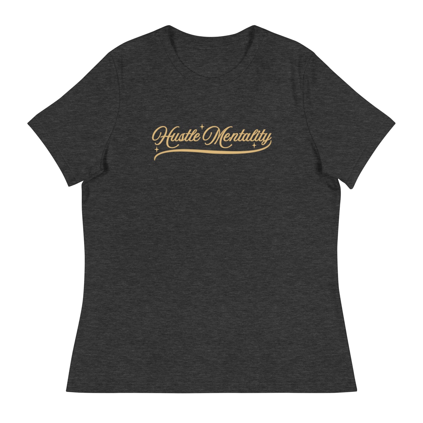Hustle Mentality Women's Relaxed T-Shirt