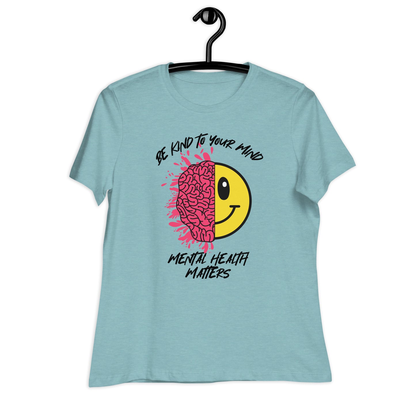 Mental Health Be Kind To Your Mind Women's Relaxed T-Shirt