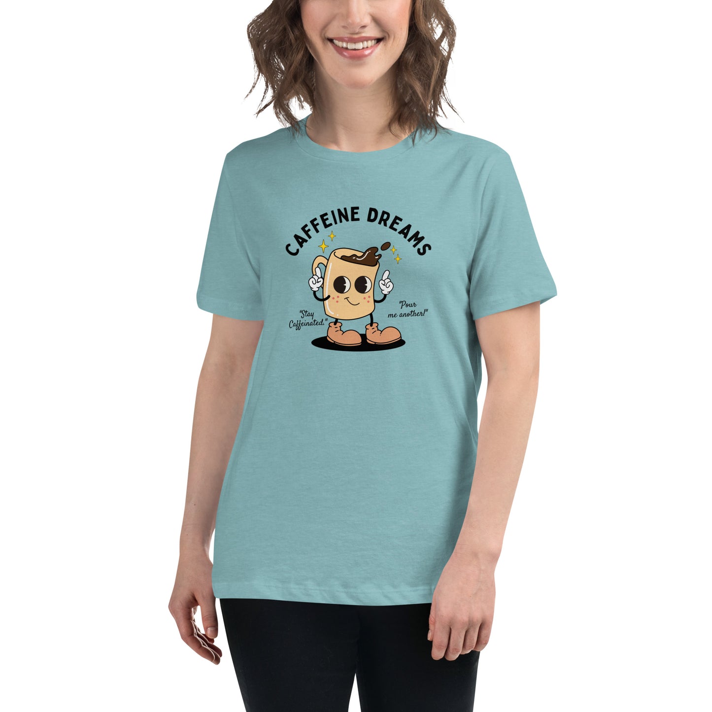 Caffeine Dreams Cup of Joe Women's Relaxed T-Shirt