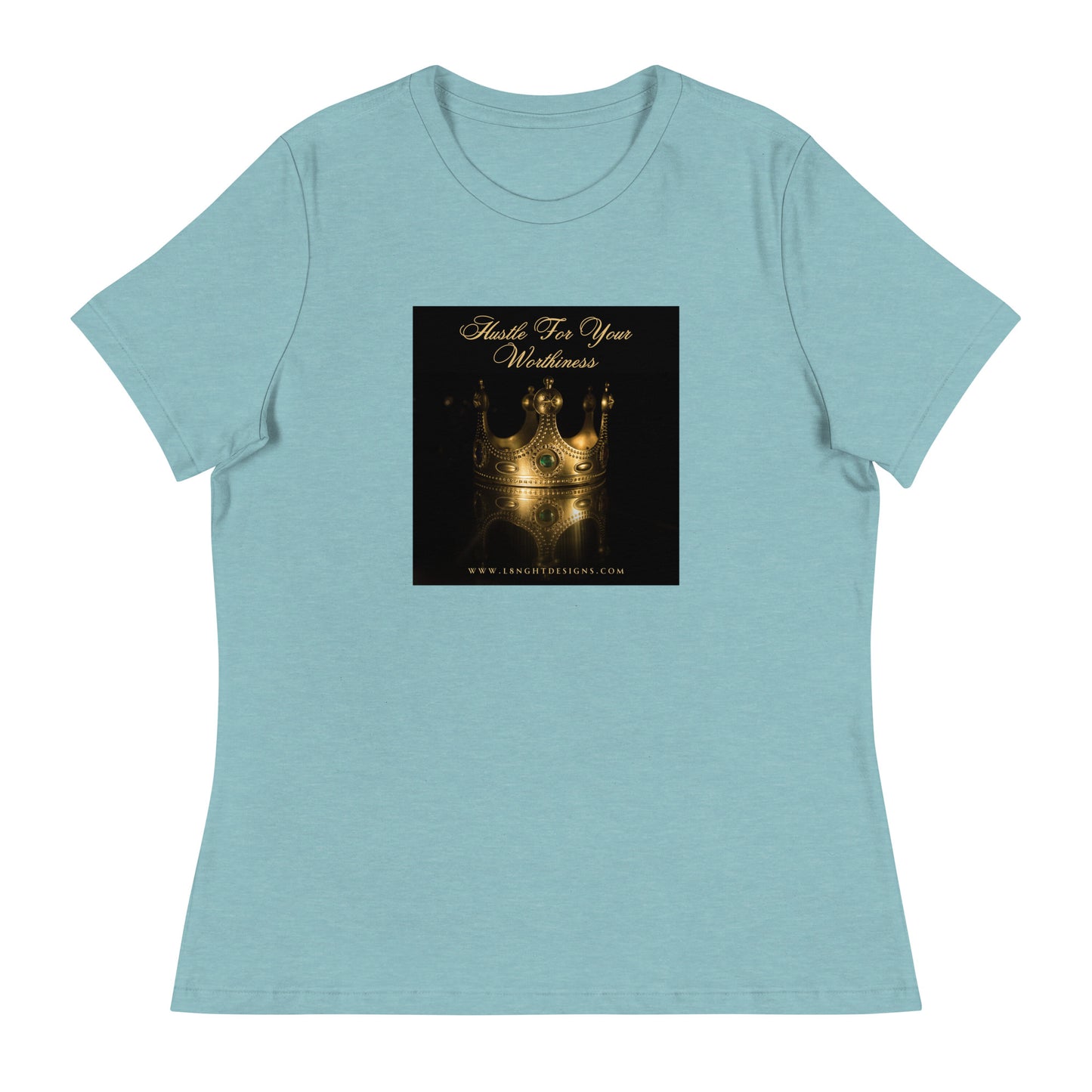 Hustle For Your Worthiness Women's Relaxed T-Shirt