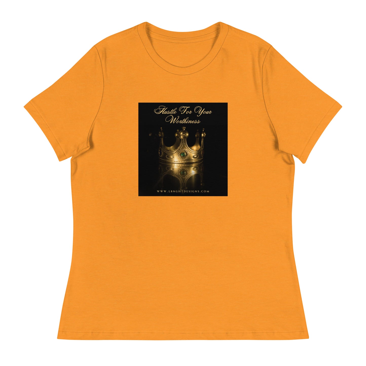 Hustle For Your Worthiness Women's Relaxed T-Shirt