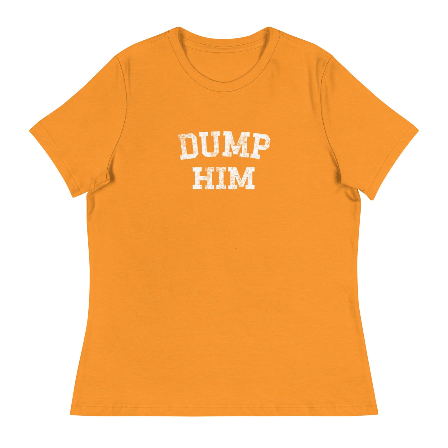 DUMP HIM Women's Relaxed T-Shirt