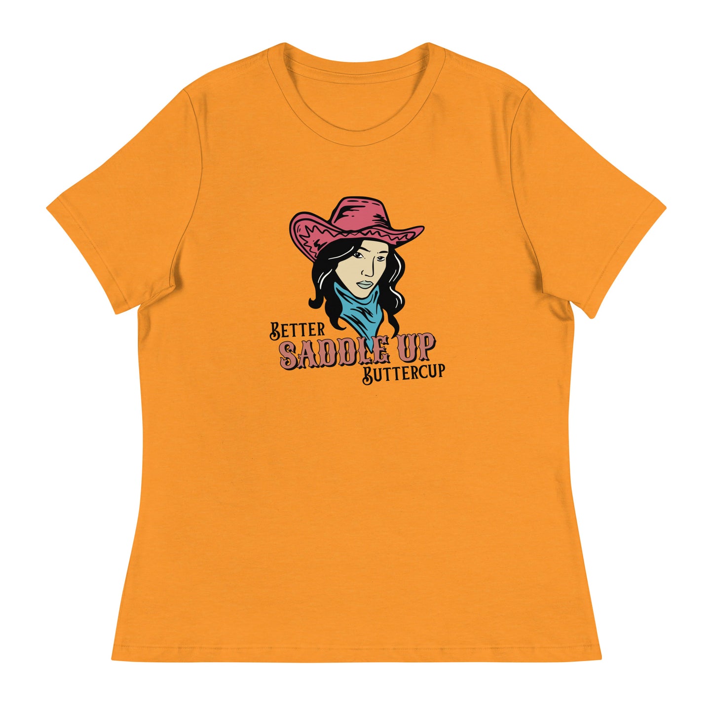 Better SADDLE UP Buttercup Women's Relaxed T-Shirt