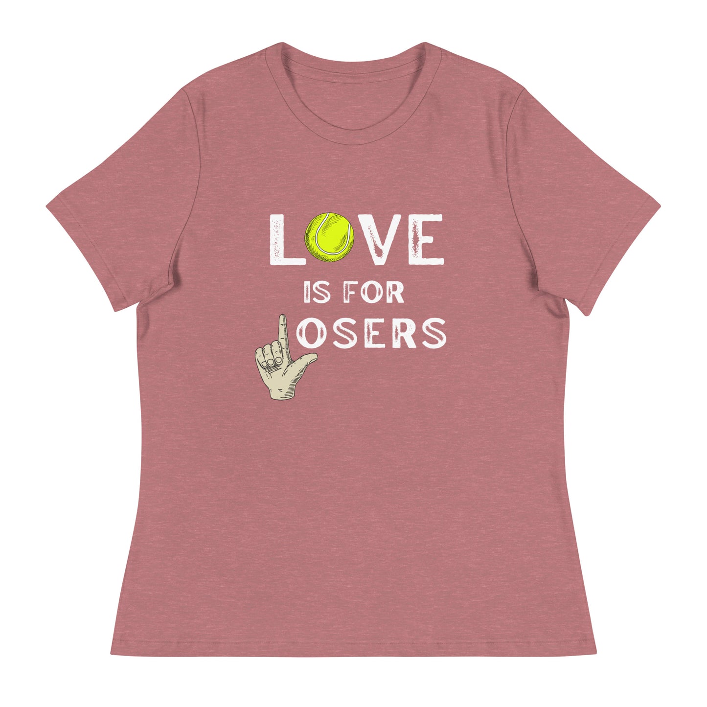 LOVE is for LOSERS Women's Relaxed T-Shirt