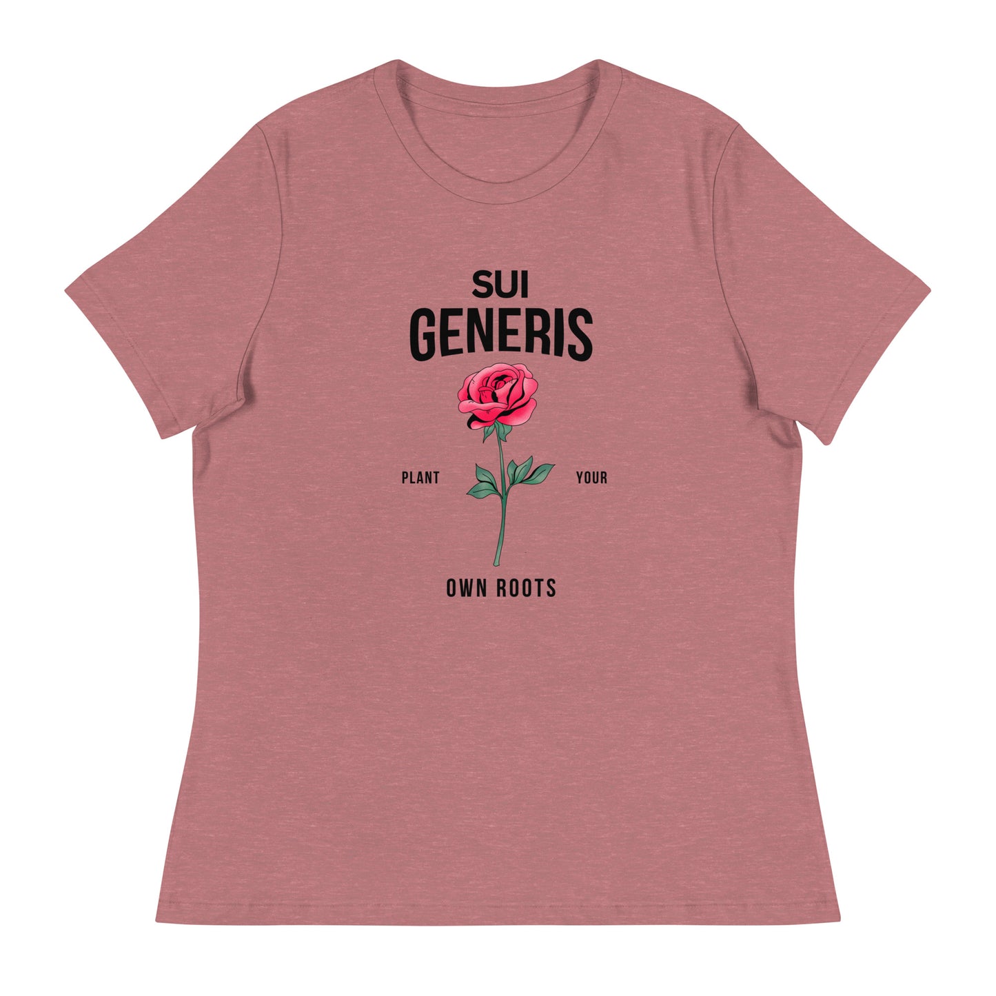Sui Generis - Plant Your Own Roots Women's Relaxed T-Shirt
