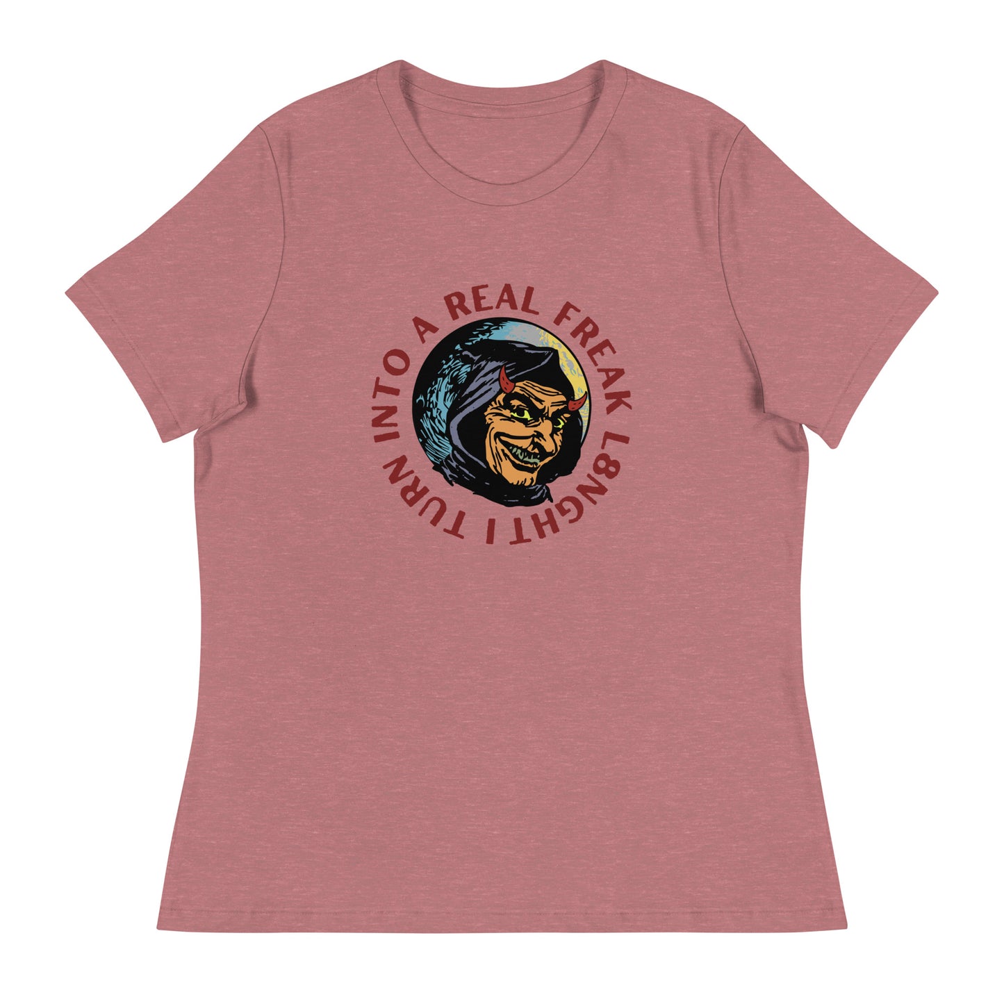 I turn into a real freak L8NGHT Women's Relaxed T-Shirt