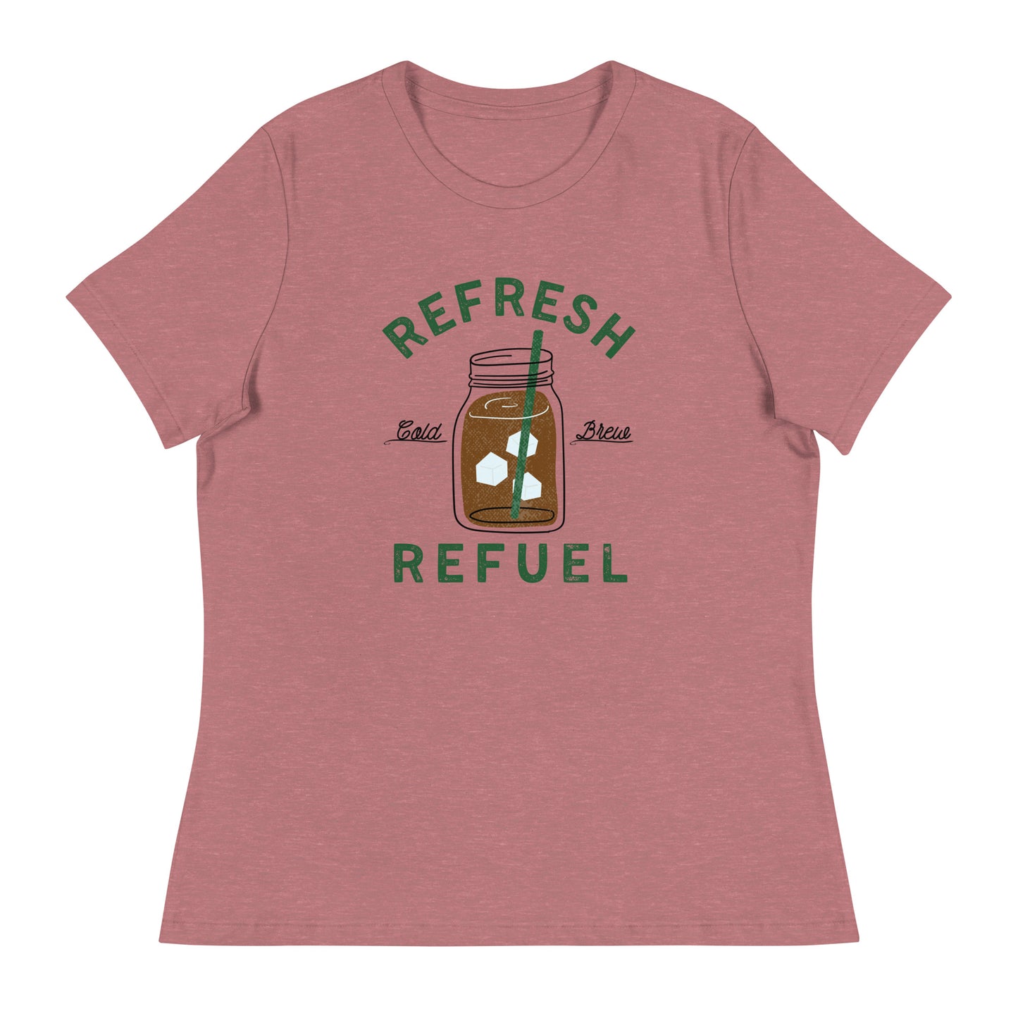 Coffee Cold Brew Refresh Refuel Women's Relaxed T-Shirt