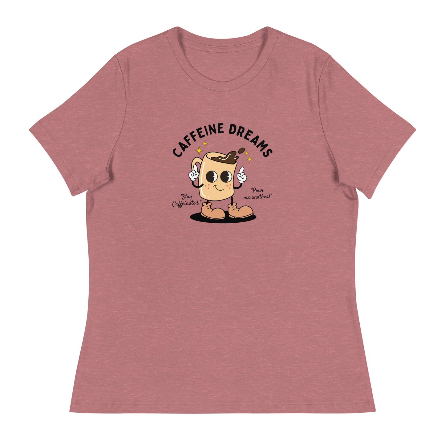 Caffeine Dreams Cup of Joe Women's Relaxed T-Shirt