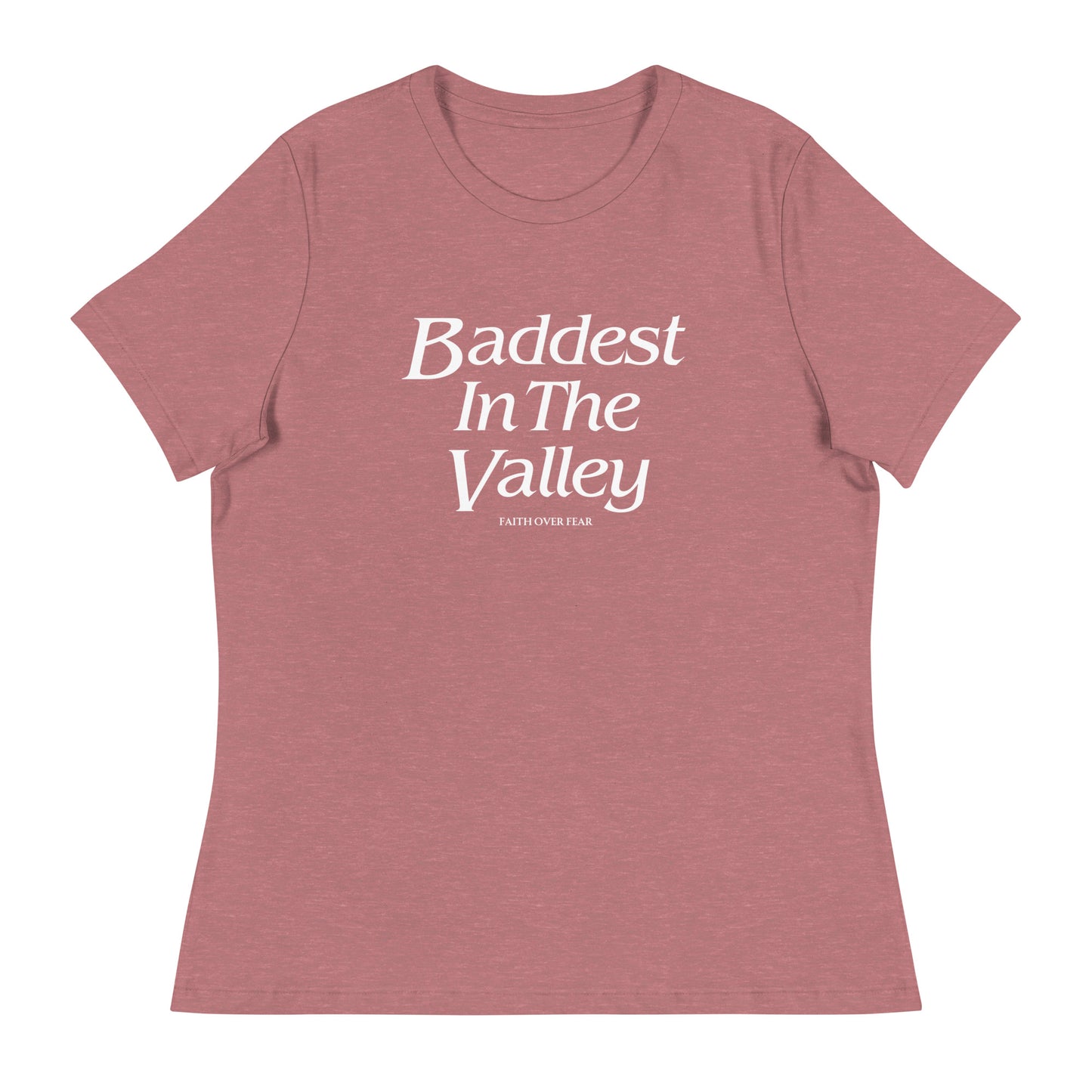 Baddest MF In The Valley Women's Relaxed T-Shirt