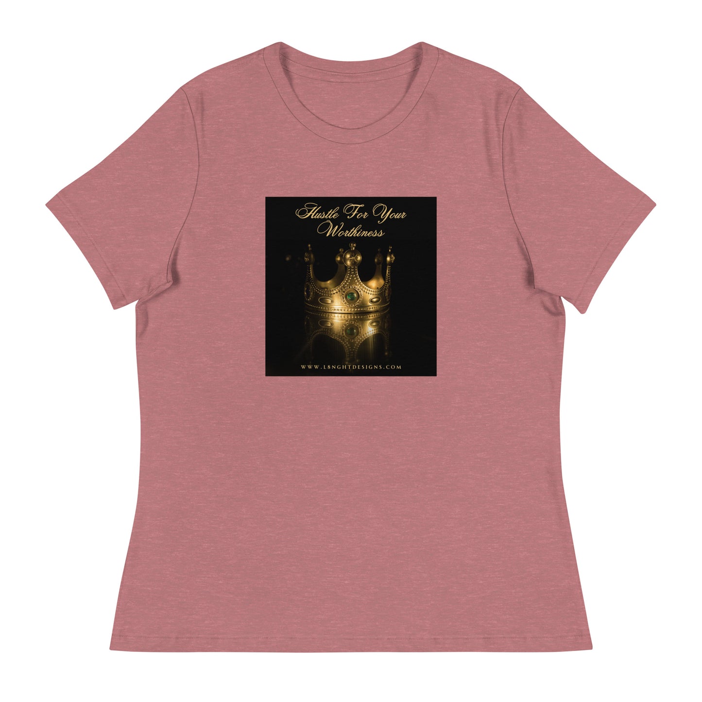 Hustle For Your Worthiness Women's Relaxed T-Shirt