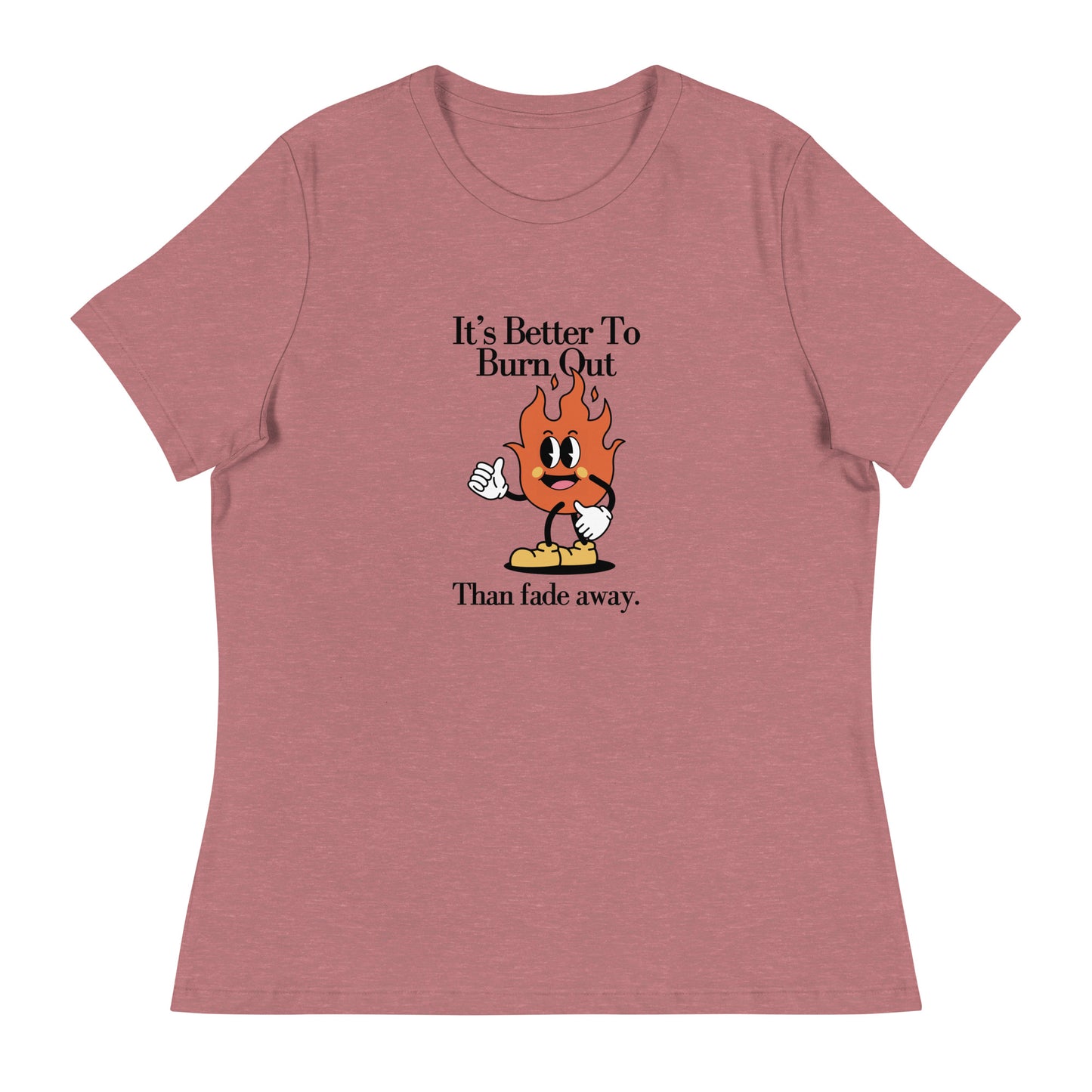 Burnt Out Fade Away Women's Relaxed T-Shirt