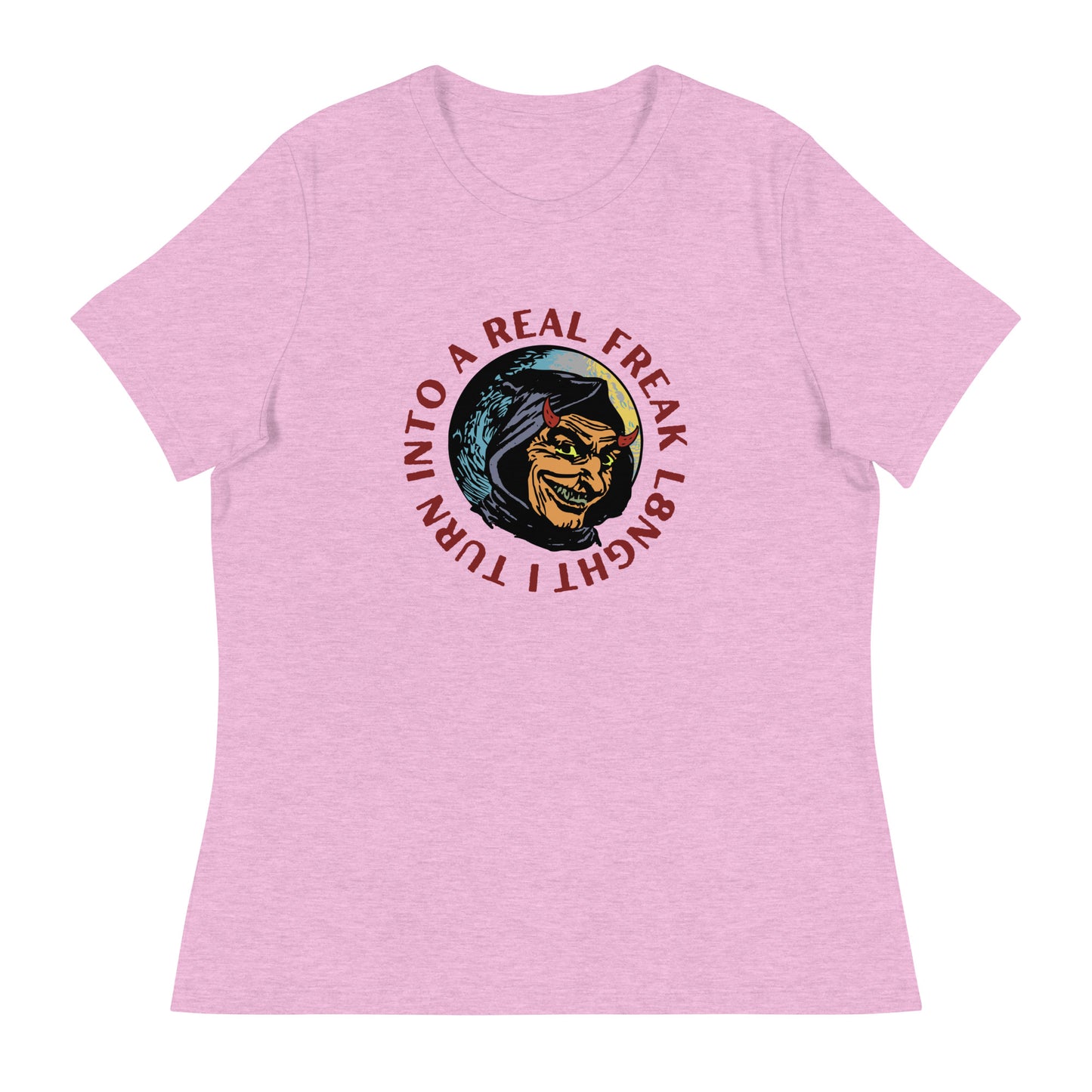 I turn into a real freak L8NGHT Women's Relaxed T-Shirt