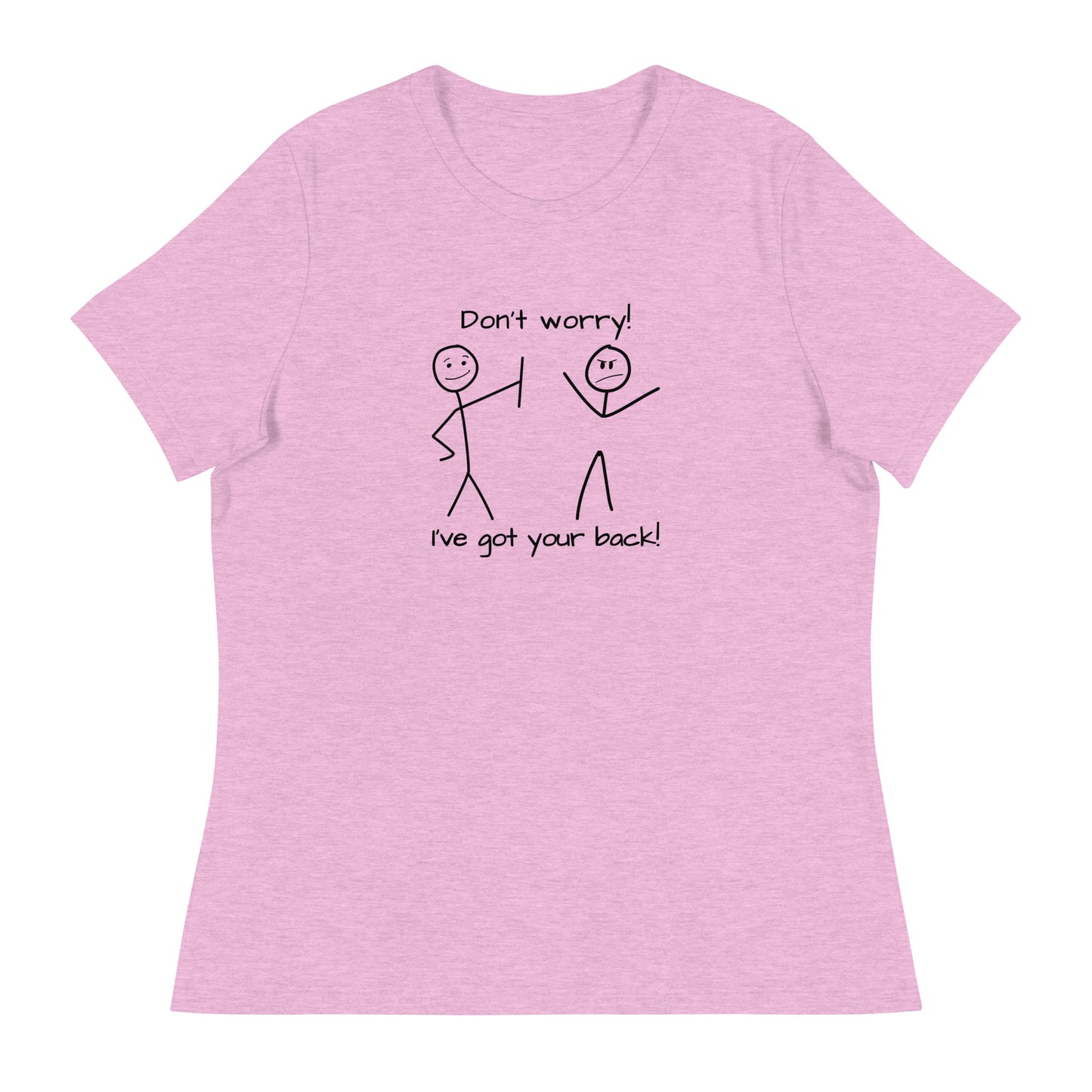 Don't worry. I've got your back! Women's Relaxed T-Shirt