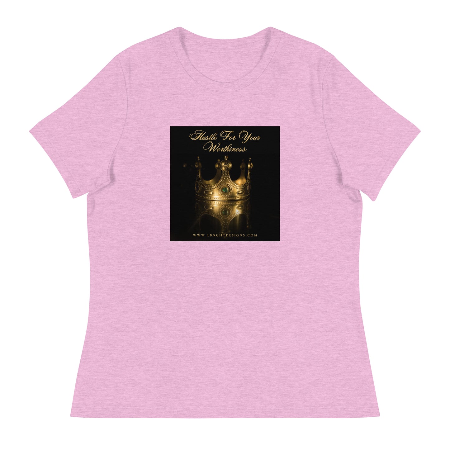 Hustle For Your Worthiness Women's Relaxed T-Shirt