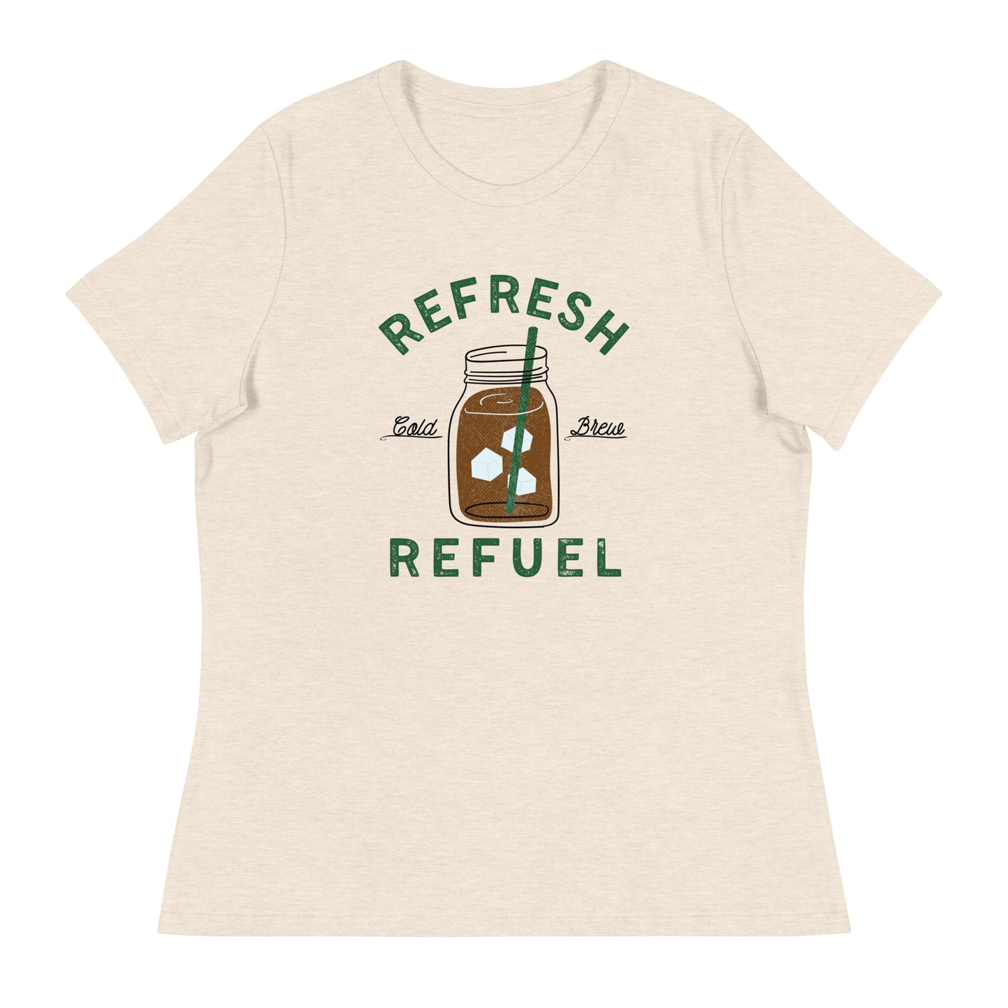 Coffee Cold Brew Refresh Refuel Women's Relaxed T-Shirt