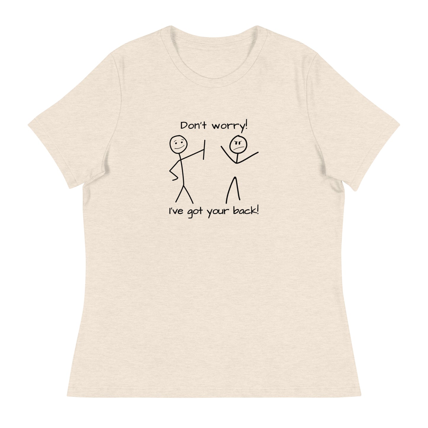 Don't worry. I've got your back! Women's Relaxed T-Shirt