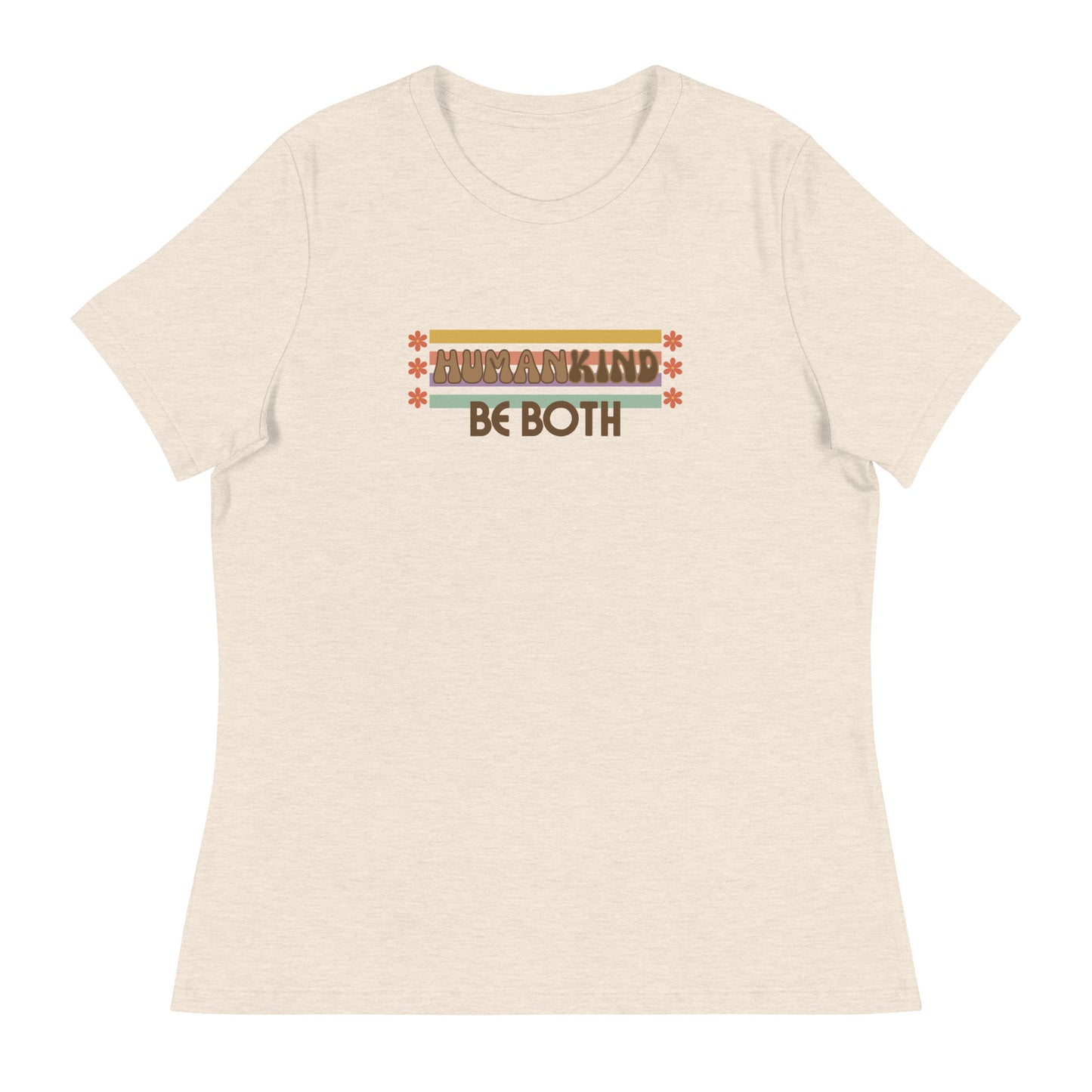 Be human. Be kind. Be BOTH. Women's Relaxed T-Shirt