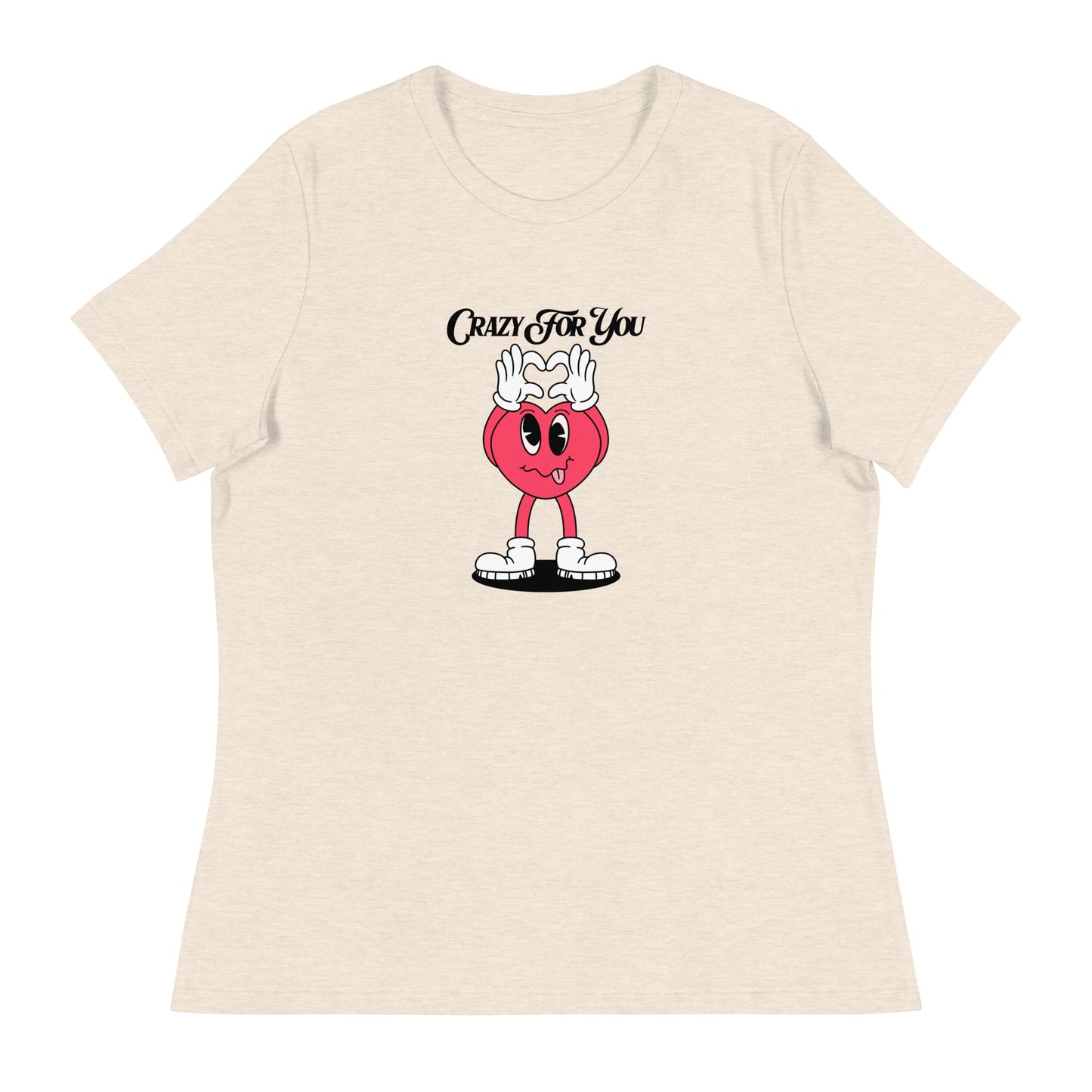 Crazy For You Valentines Women's Relaxed T-Shirt