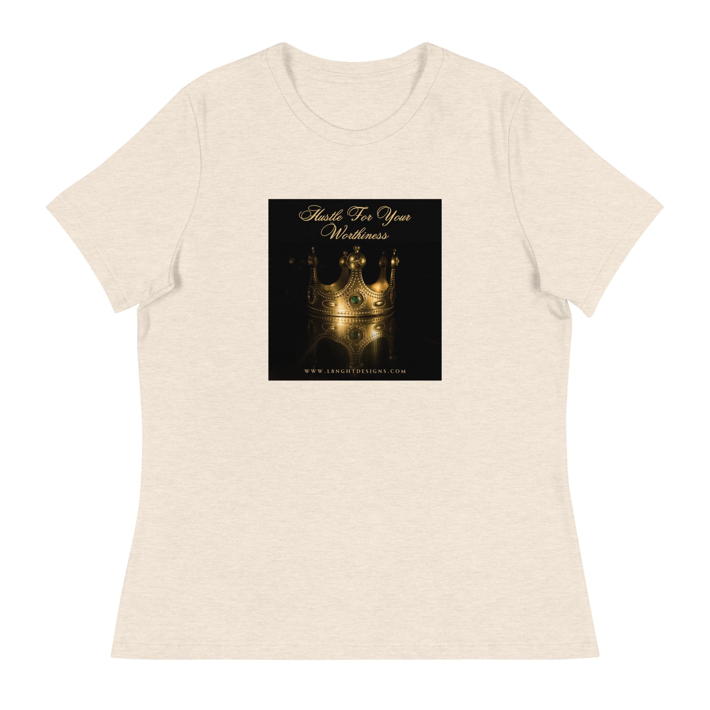 Hustle For Your Worthiness Women's Relaxed T-Shirt