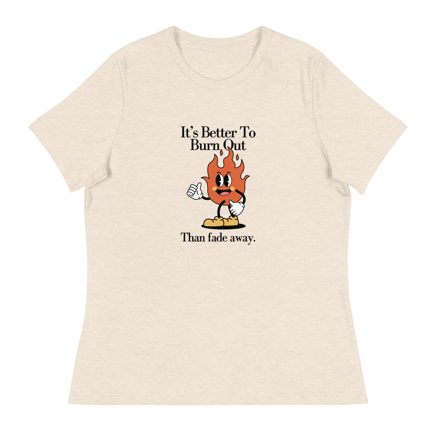 Burnt Out Fade Away Women's Relaxed T-Shirt