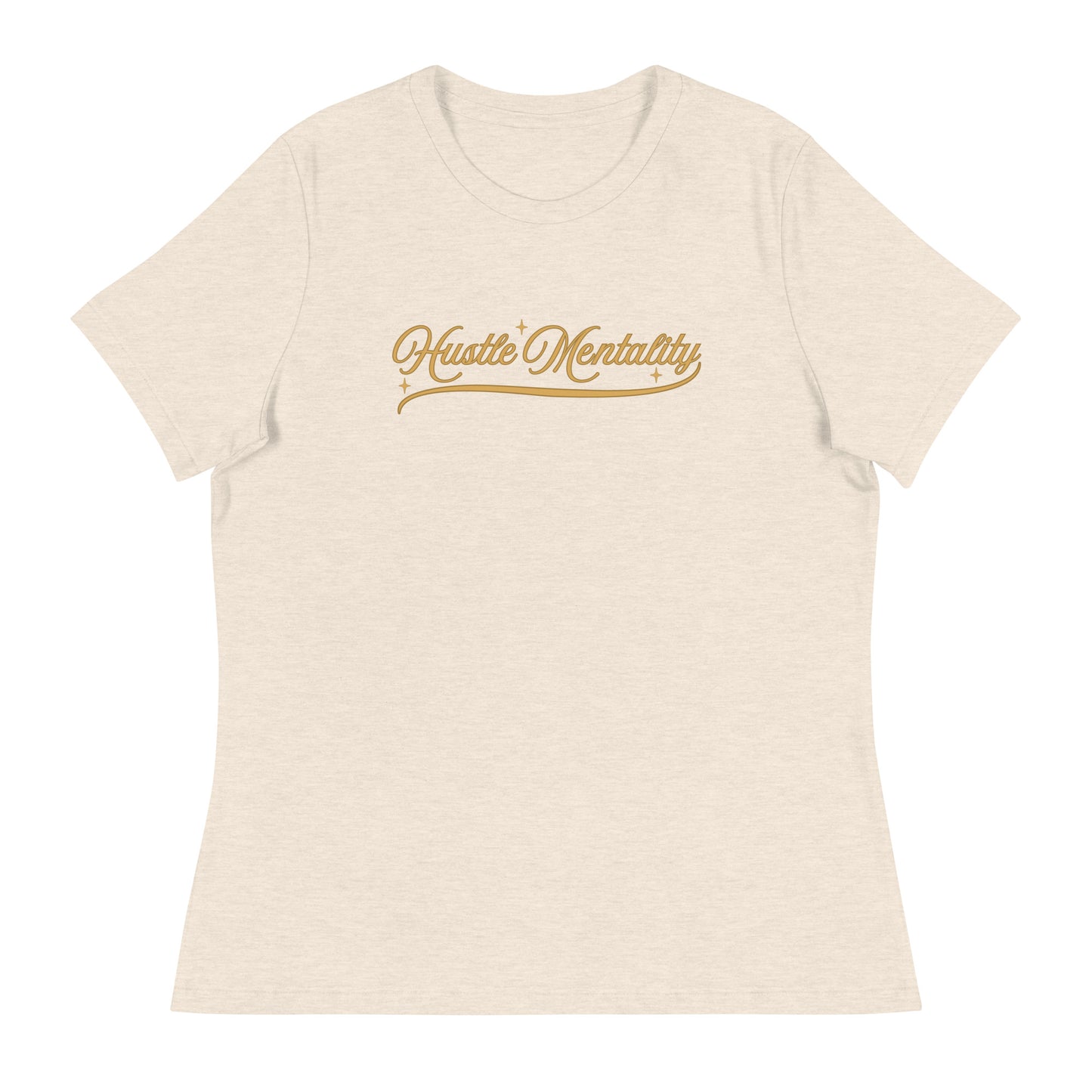 Hustle Mentality Women's Relaxed T-Shirt