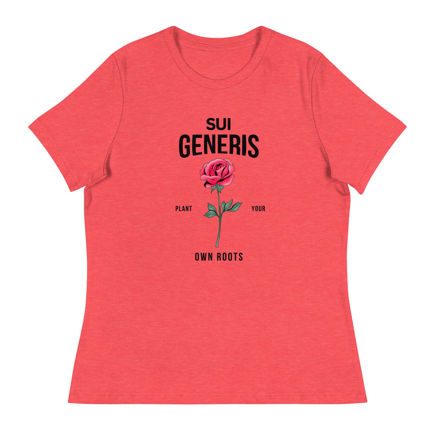 Sui Generis - Plant Your Own Roots Women's Relaxed T-Shirt