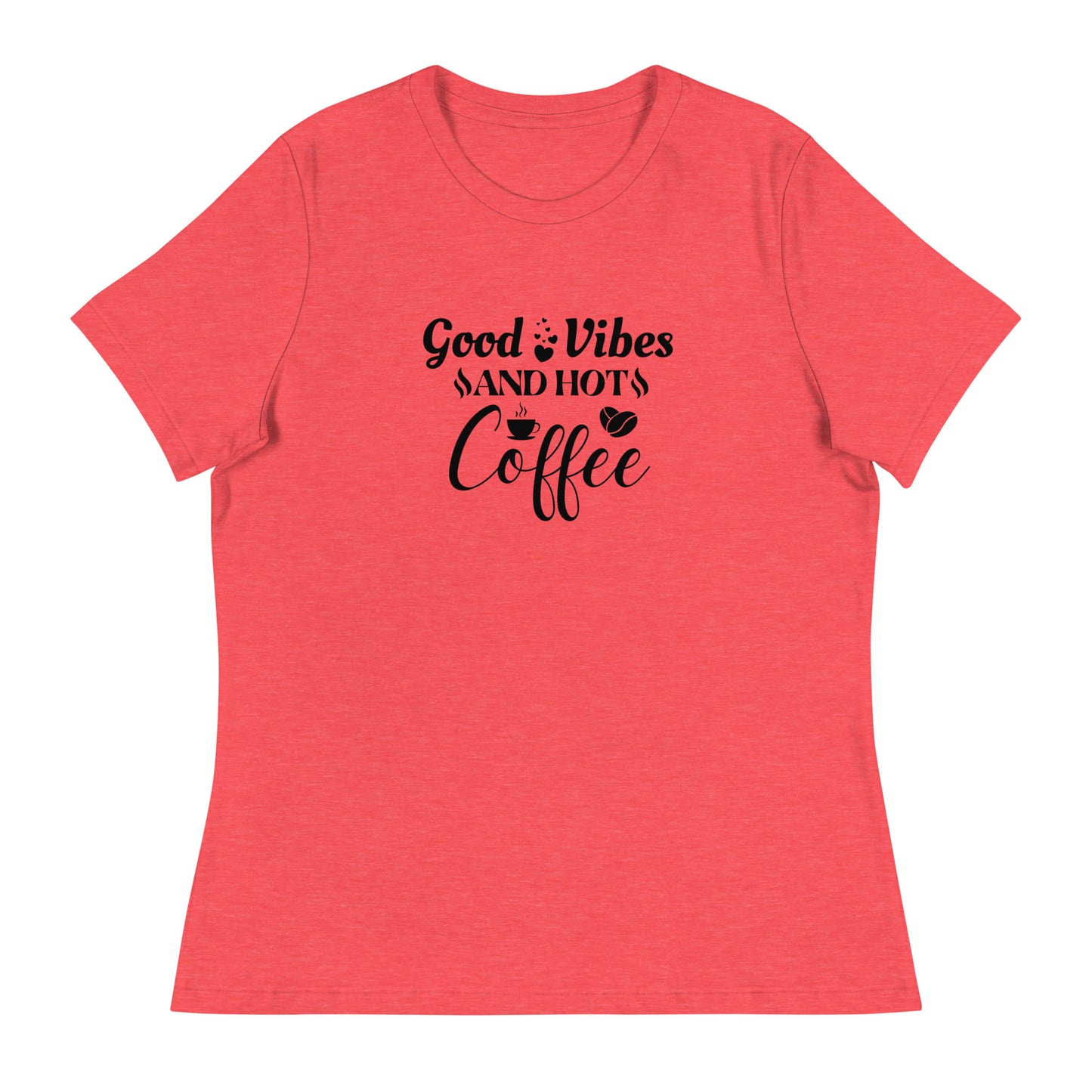GOOD vibes and HOT coffee Women's Relaxed T-Shirt