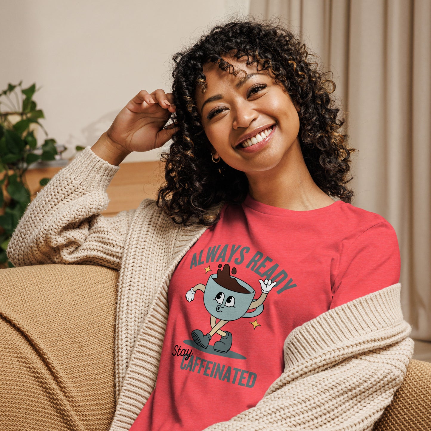 Always Ready Stay Caffeinated Women's Relaxed T-Shirt