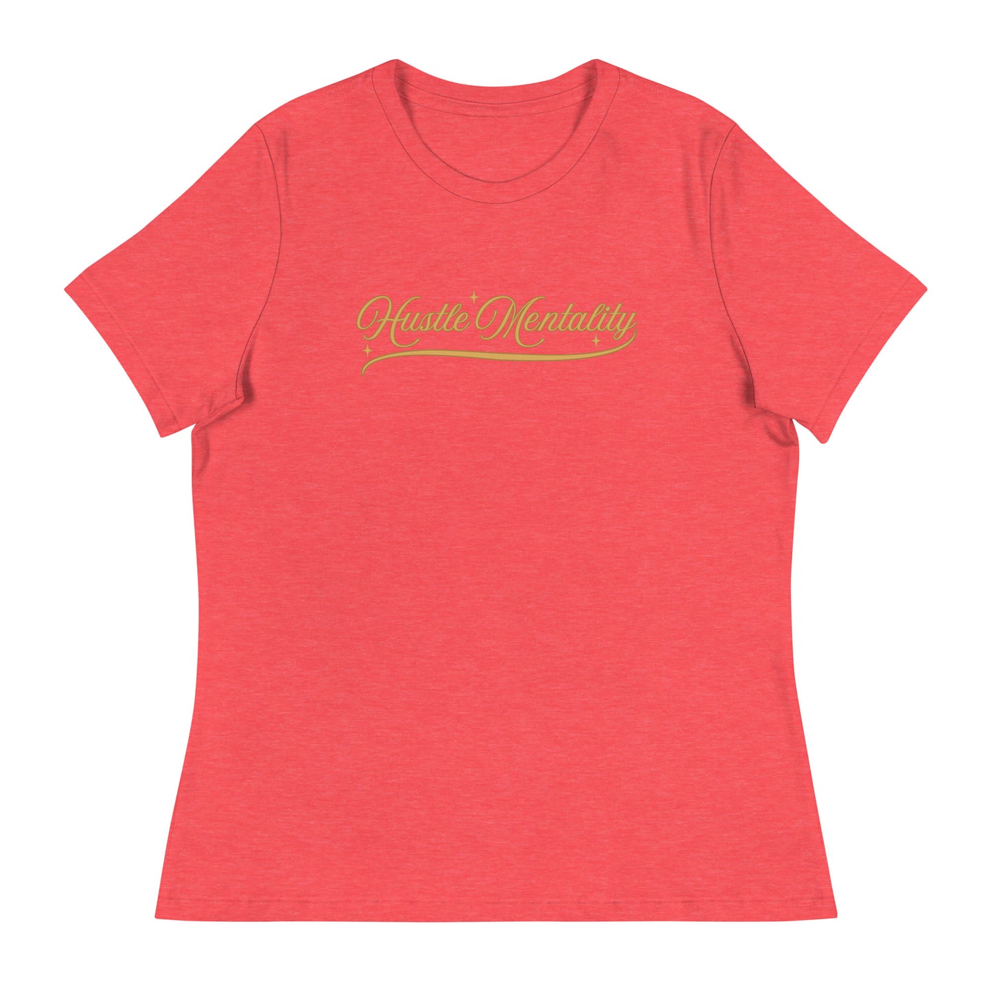 Hustle Mentality Women's Relaxed T-Shirt