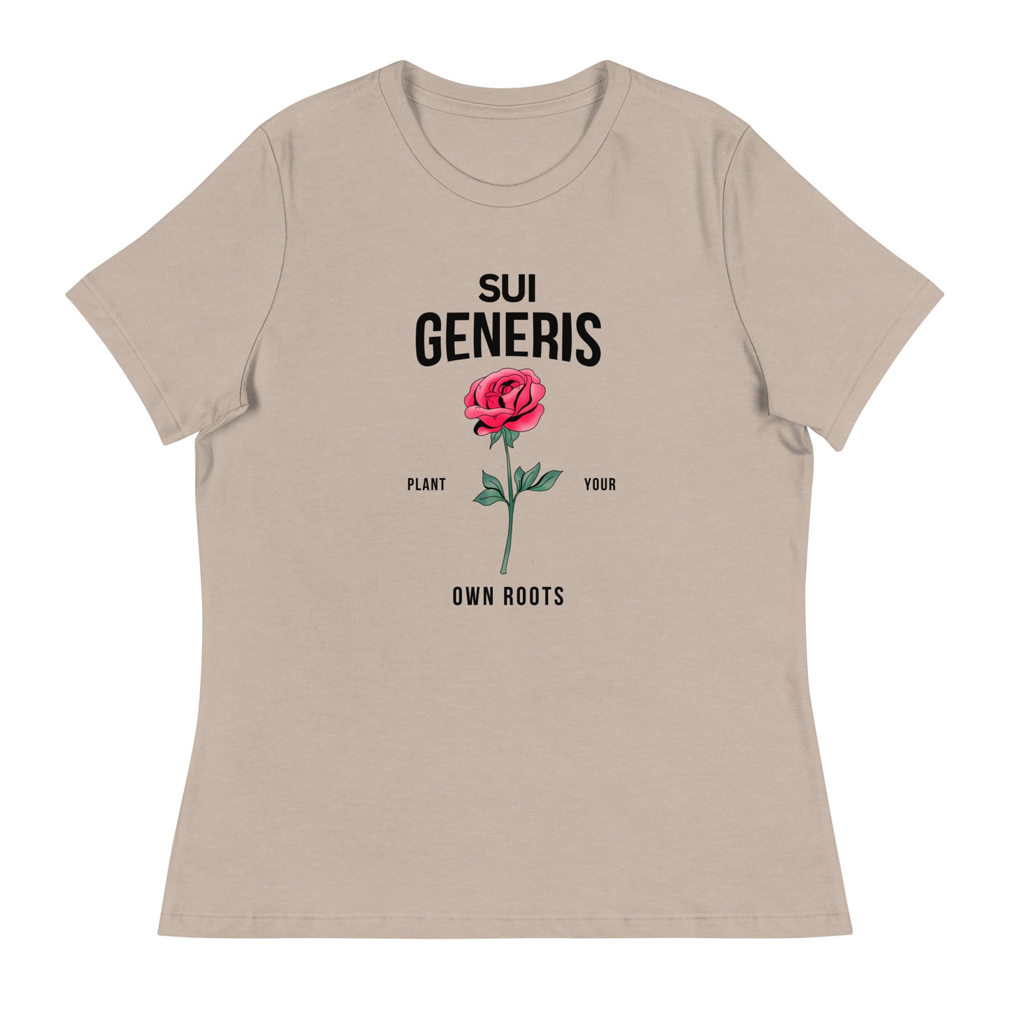 Sui Generis - Plant Your Own Roots Women's Relaxed T-Shirt