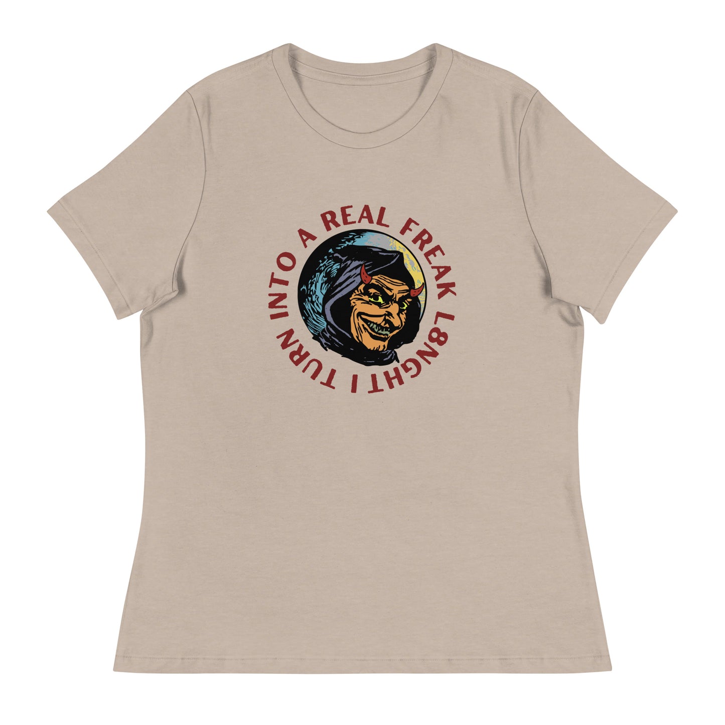I turn into a real freak L8NGHT Women's Relaxed T-Shirt