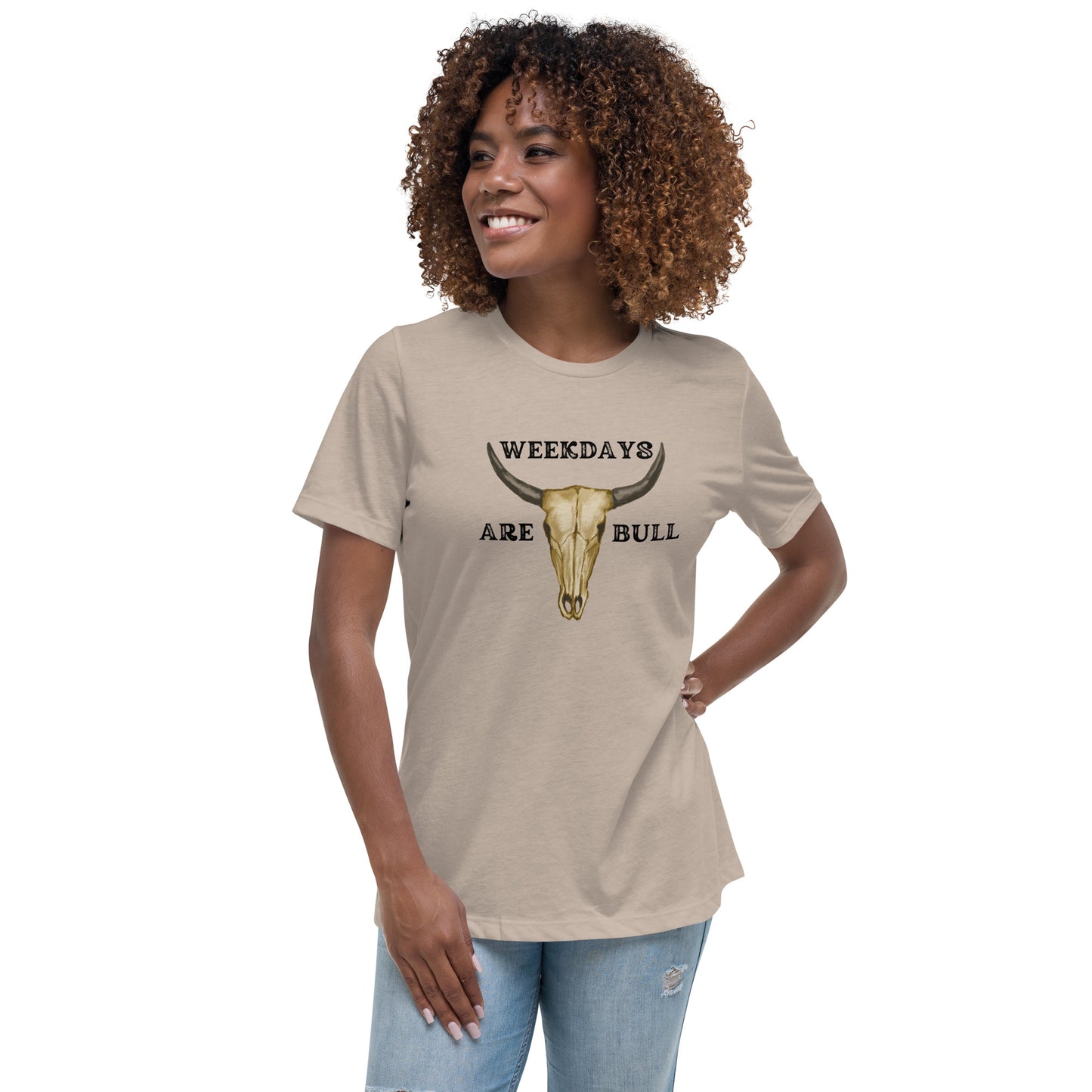 Weekdays are BULL Women's Relaxed T-Shirt