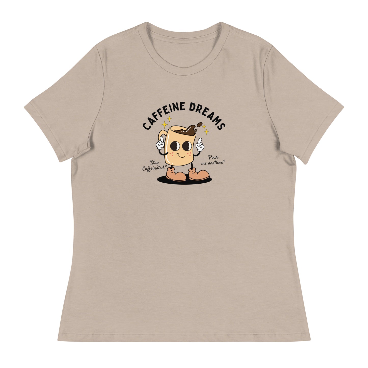 Caffeine Dreams Cup of Joe Women's Relaxed T-Shirt