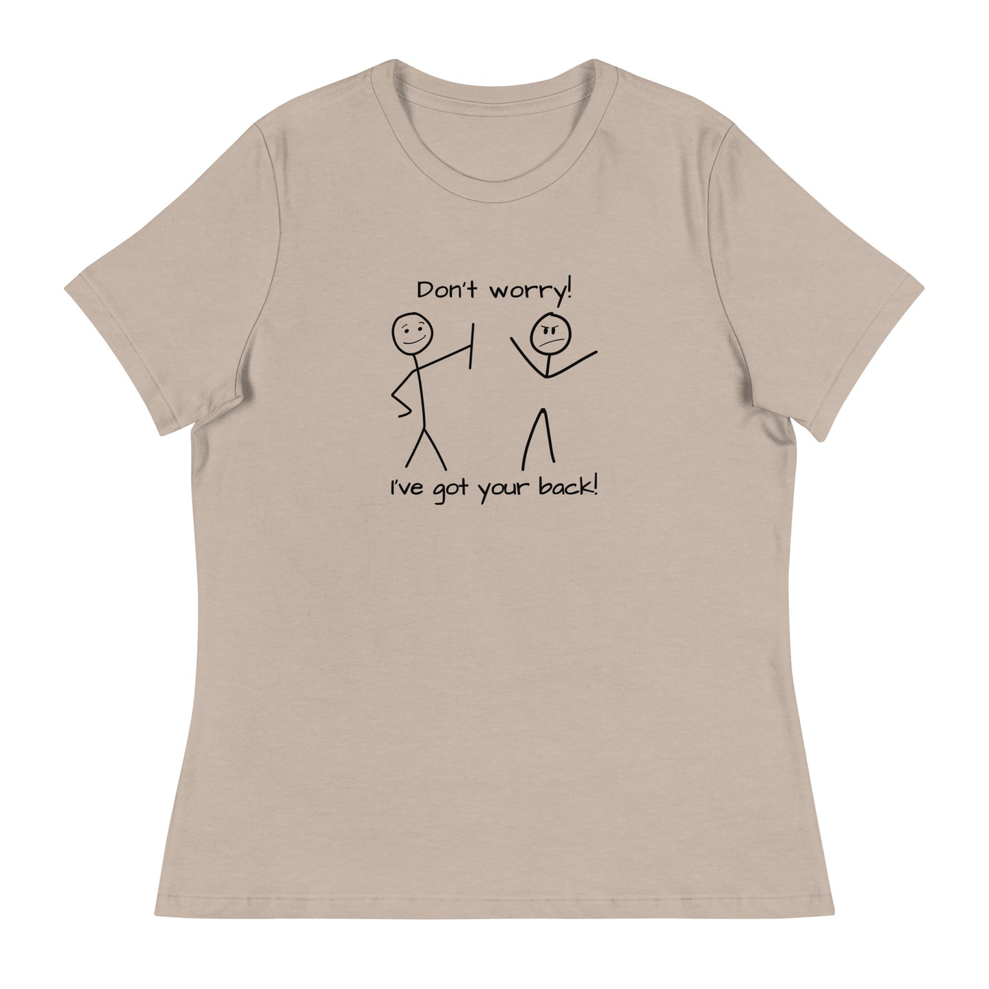 Don't worry. I've got your back! Women's Relaxed T-Shirt