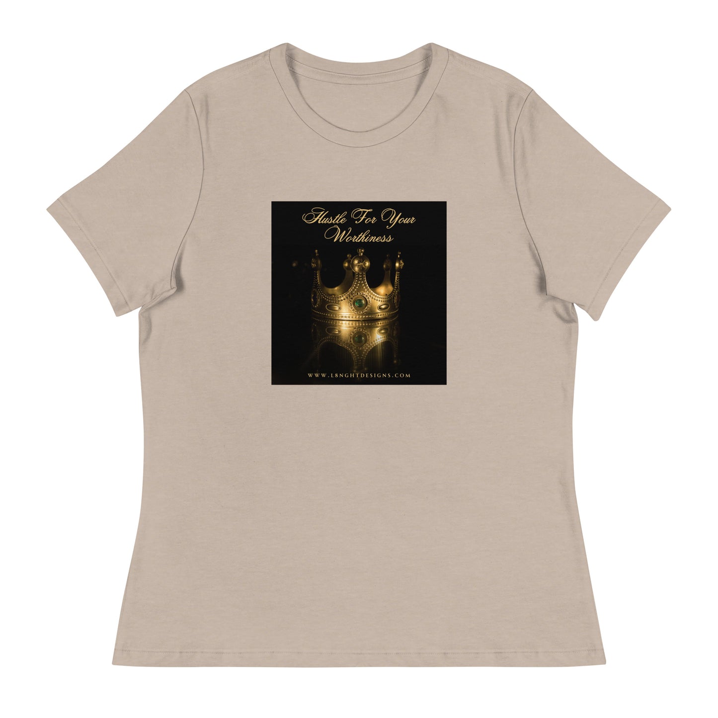 Hustle For Your Worthiness Women's Relaxed T-Shirt