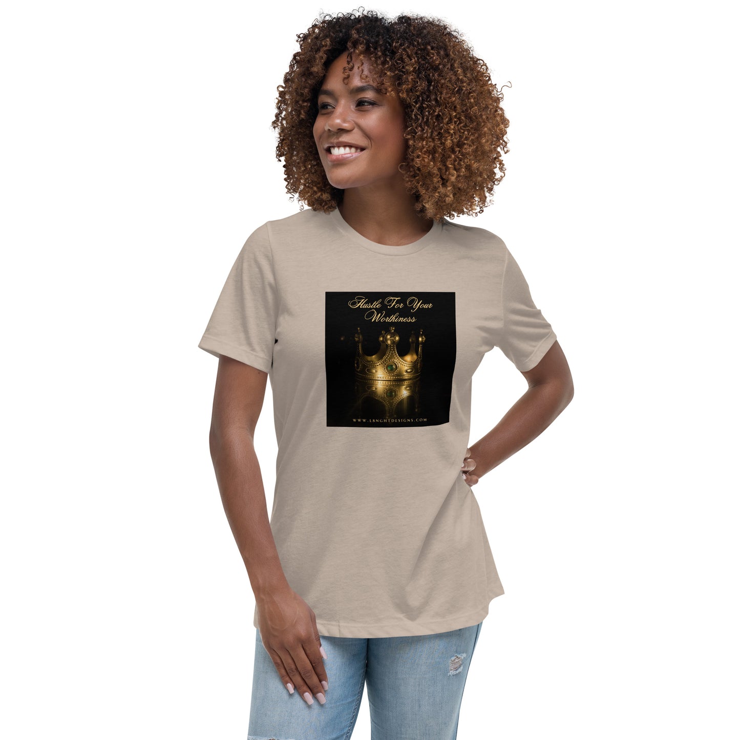 Hustle For Your Worthiness Women's Relaxed T-Shirt