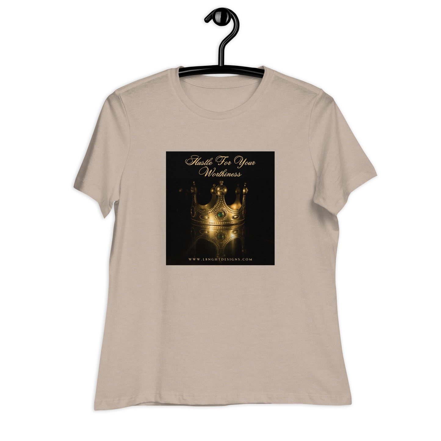 Hustle For Your Worthiness Women's Relaxed T-Shirt