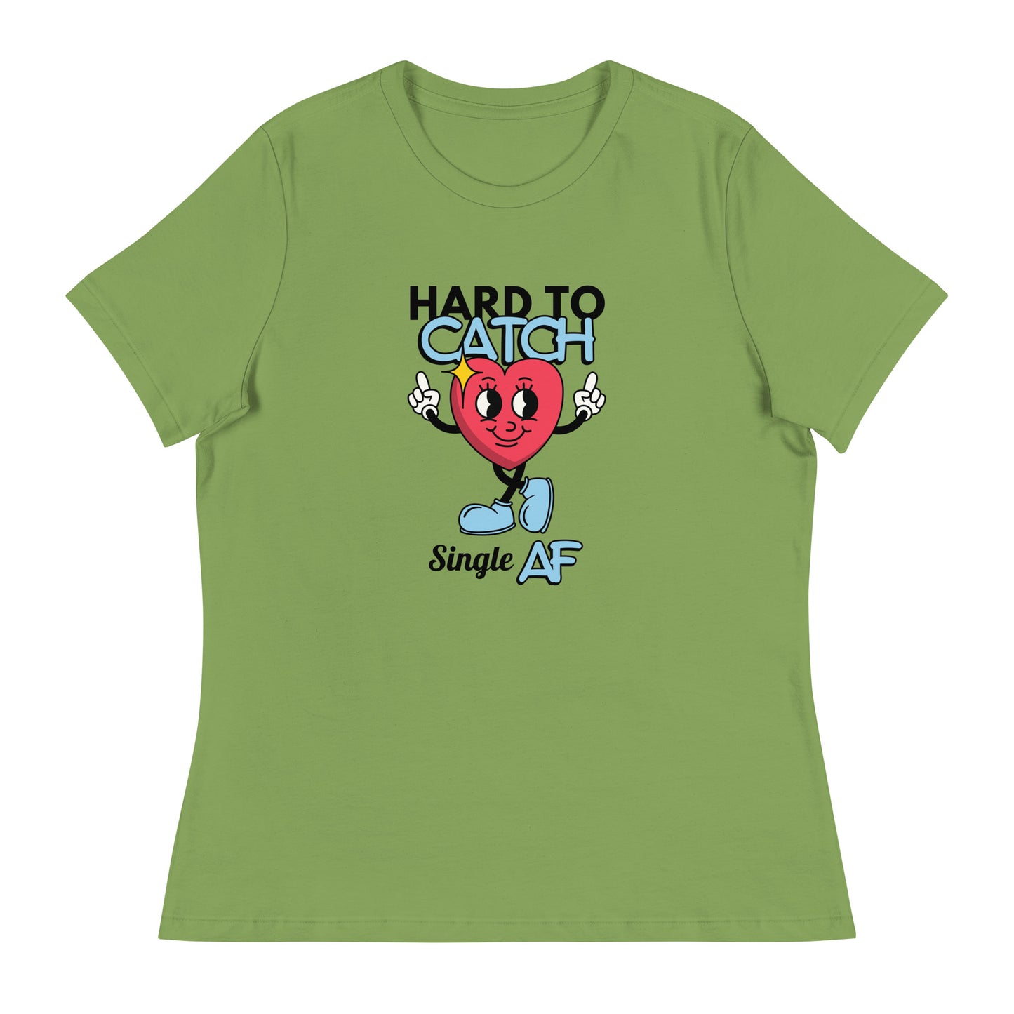 HARD To Catch Single AF Women's Relaxed T-Shirt